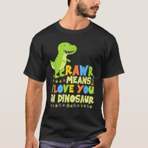 Camiseta Rawr Significa Que Te Amo En Chicas De Dinosaurios