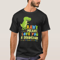 Rawr Significa Que Te Amo En Dinosaurio