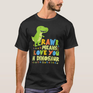 Camiseta Rawr Significa Que Te Amo En Dinosaurio