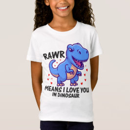 Camiseta RAWR Significa Que Te Amo En Dinosaurio