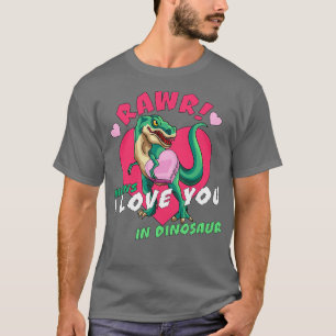 Camiseta Rawr Significa Que Te Amo En Dinosaurio Día de San
