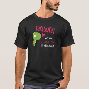 Camiseta Rawr Significa Que Te Amo En Dinosaurios Hombres M
