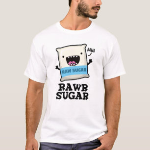 Camiseta Rawr Sugar Funny Food Pun