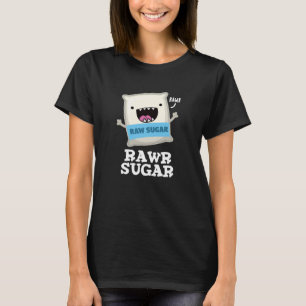 Camiseta Rawr Sugar Funny Food Pun Dark BG