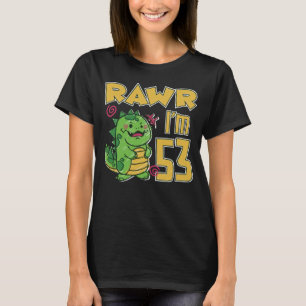 Camiseta Rawr, tengo 53 años