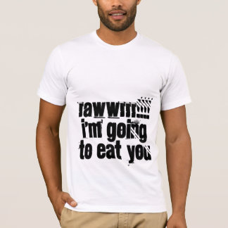 Camiseta ¡RAWWRRR!!!! voy a comerle