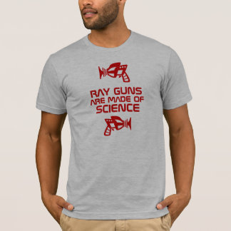 Camiseta ¡Ray Guns está hecho de ciencia!