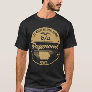 Camiseta Raymond Iowa Es donde comienza mi historia