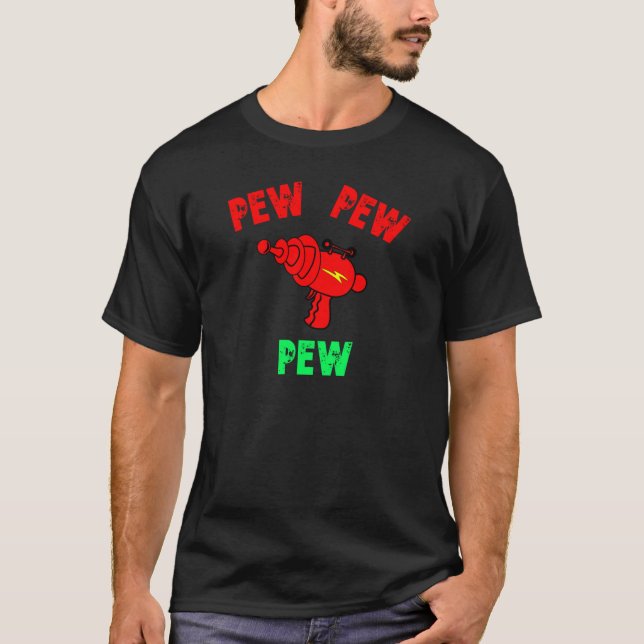 Camiseta Rayo láser Gun Pew Pew Pew (Anverso)