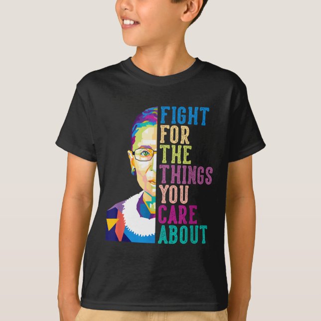 Camiseta Rbg Ruth Bader Ginsburg Fight For The Things You C (Anverso)