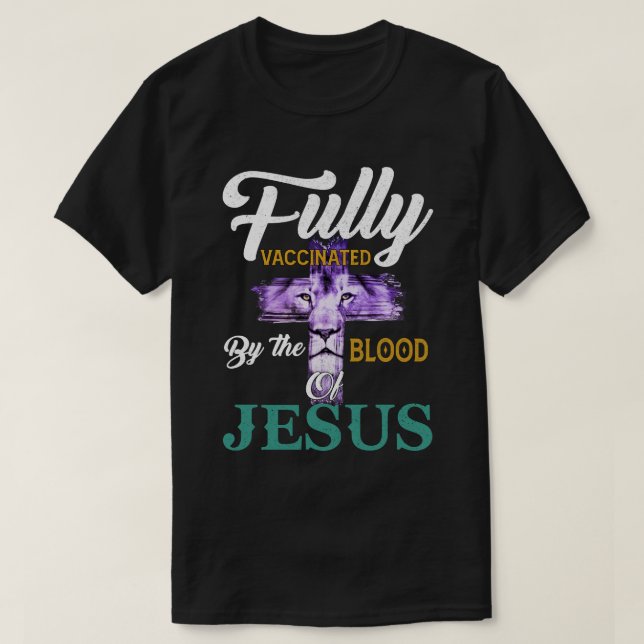 Camiseta RD Fully Vaccinated By The Blood Of Jesus Lion God (Diseño del anverso)