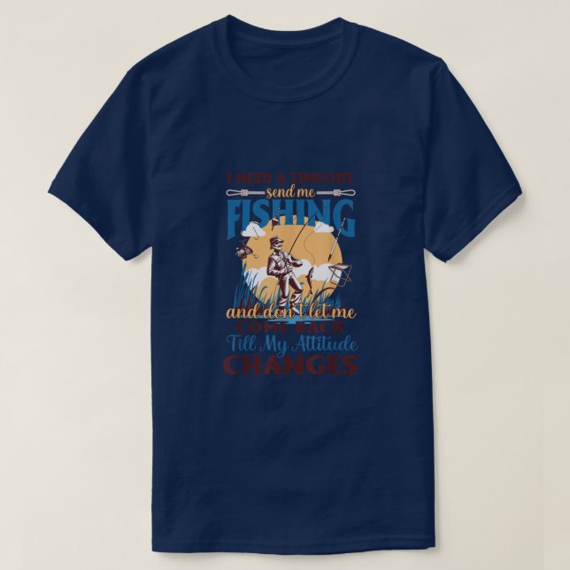 Camiseta RD I Need A Timeout Send Me Fishing Funny Fisherme (Diseño del anverso)