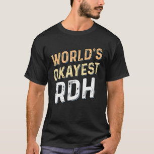Camiseta RDH más o menos del mundo - Dentista Higienista de