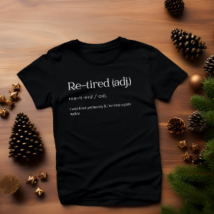 Camiseta Re-jubilado, estaba cansado ayer y estoy cansado d