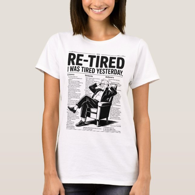 Camiseta Re-Tired I Was Tired Yesterday (Anverso)