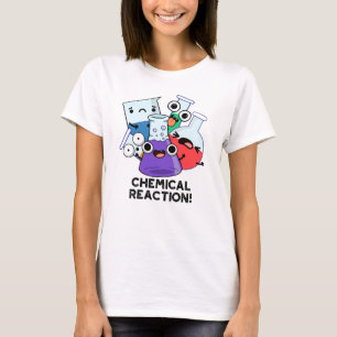 Camiseta Reacción Química Graciosa Pun