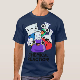 Camiseta Reacción química Graciosa Química Pun 1