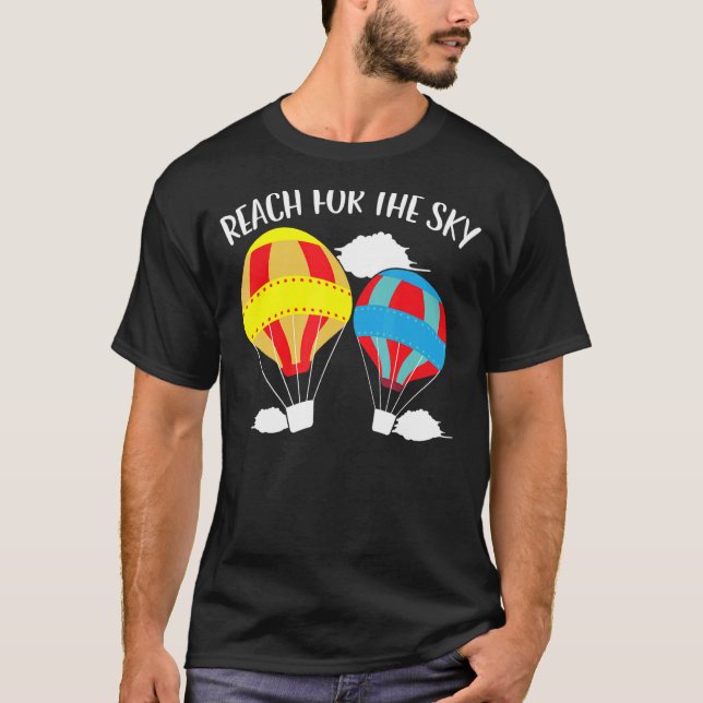 Camiseta Reach For The Sky Hot Air Balloon  Balloon Ride (Anverso)