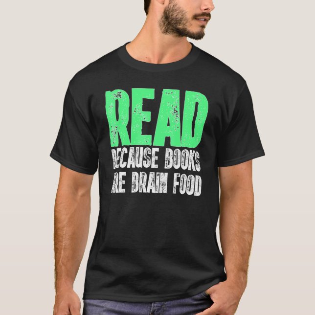Camiseta Read Because Books Are Brain Food Cool Reading (Anverso)