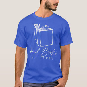 Camiseta Read Books Be Happy 3