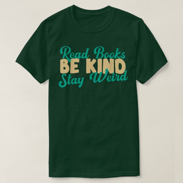 Camiseta Read Books Be Kind Stay Weird Funny Book Lover Vin (Diseño del anverso)