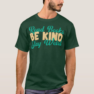 Camiseta Read Books Be Kind Stay Weird Funny Book Lover Vin