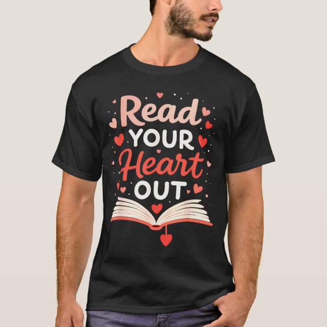 Camiseta Read Your Heart Out Funny Valentine Teacher Bookwo (Anverso)