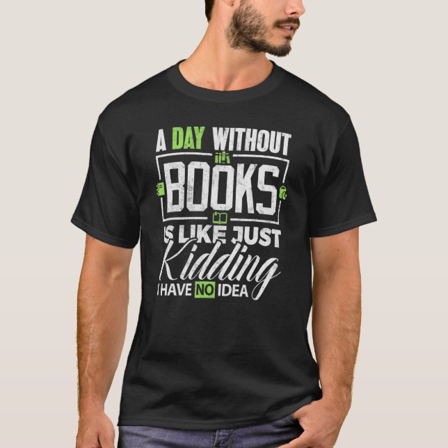 Camiseta Reading A Day Without Reading Book Readers (Anverso)