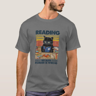 Camiseta Reading Because Murder Is Wrong Funny For Cat Love