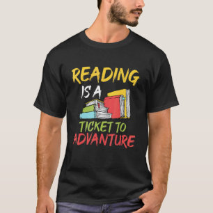 Camiseta Reading Is A Ticket To Adventure Book Reading