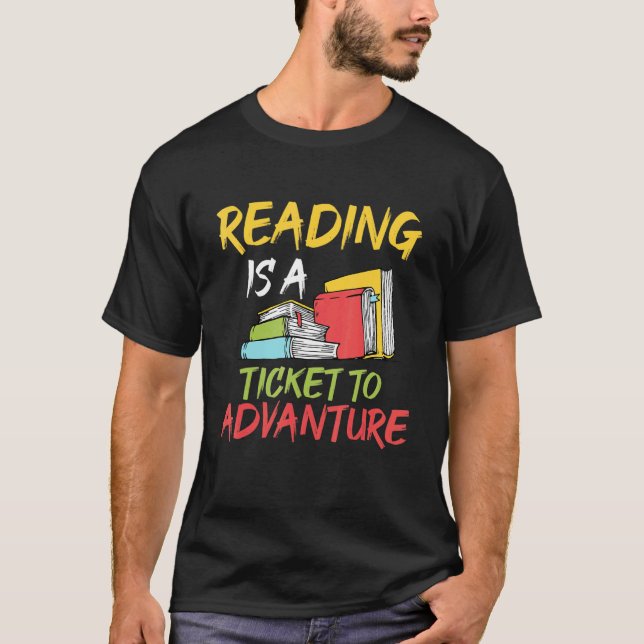 Camiseta Reading Is A Ticket To Adventure Book Reading (Anverso)