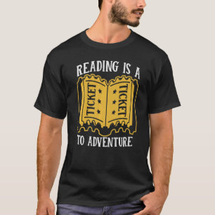 Camiseta Reading Is A Ticket To Adventure Book Reading