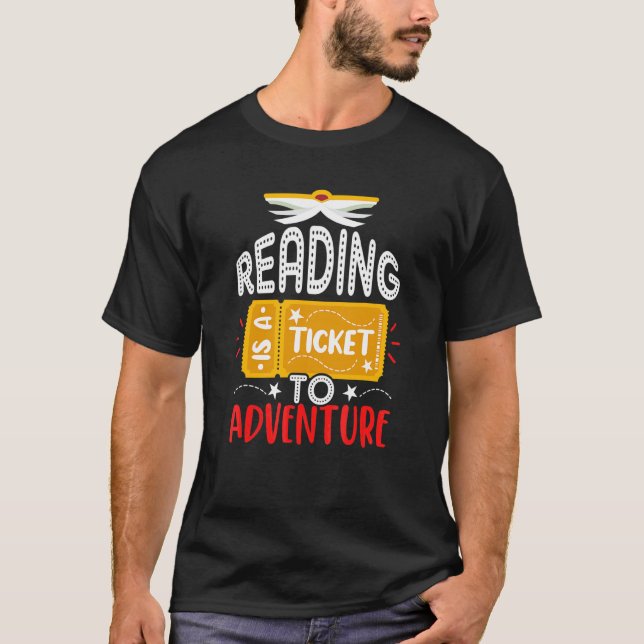 Camiseta Reading Is A Ticket To Adventure  For Books (Anverso)