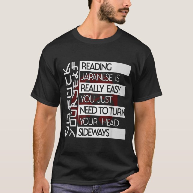 Camiseta Reading Japanese Is Easy Turn Head Sideways Funny  (Anverso)