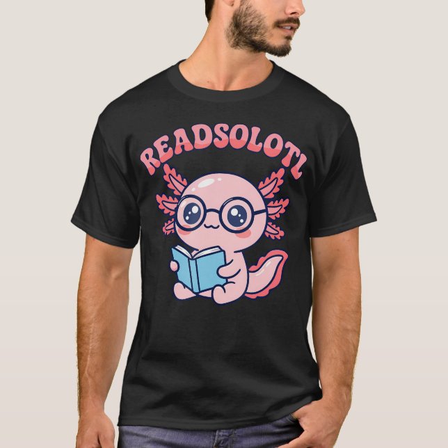 Camiseta Readsolotl Axolotl Libro de Lectura Libros Libros (Anverso)