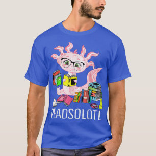 Camiseta Readsolotl Cute Aolotl Divertido leyendo libros de