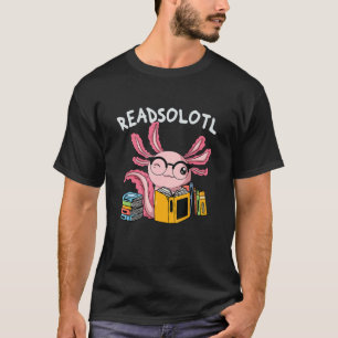 Camiseta Readsolotl Read Book Axolotl Reading Fish Books Li