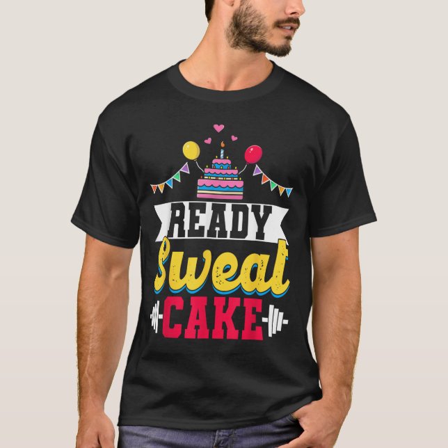 Camiseta Ready Sweat Cake Womens Gym Fitness Workout Birthd (Anverso)