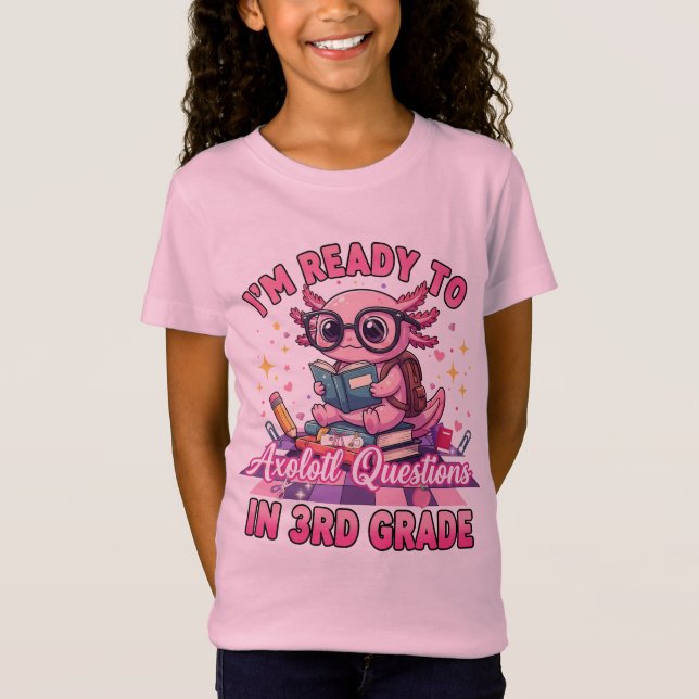 Camiseta Ready To 3rd Grade Axolotl Question First Day (Anverso)