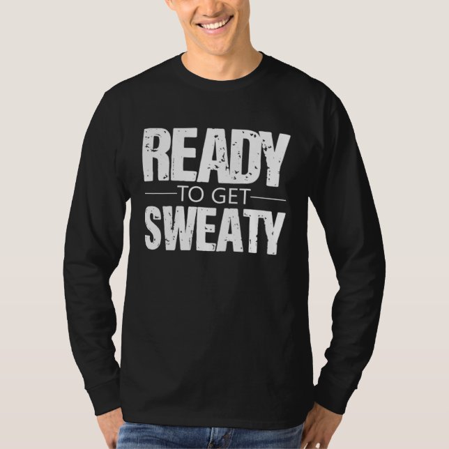 Camiseta Ready To Get Sweaty Exercise Workout Training Moti (Anverso)