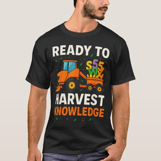 Camiseta Ready To Harvest Knowledge Tractor Farmer Teacher  (Anverso)