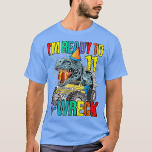 Camiseta Ready To T-Wreck 11 Dinosaur Monster Truck 11th Bi