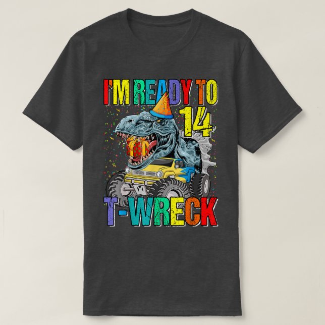 Camiseta Ready To T-Wreck 14 Dinosaur Monster Truck 14th Bi (Diseño del anverso)