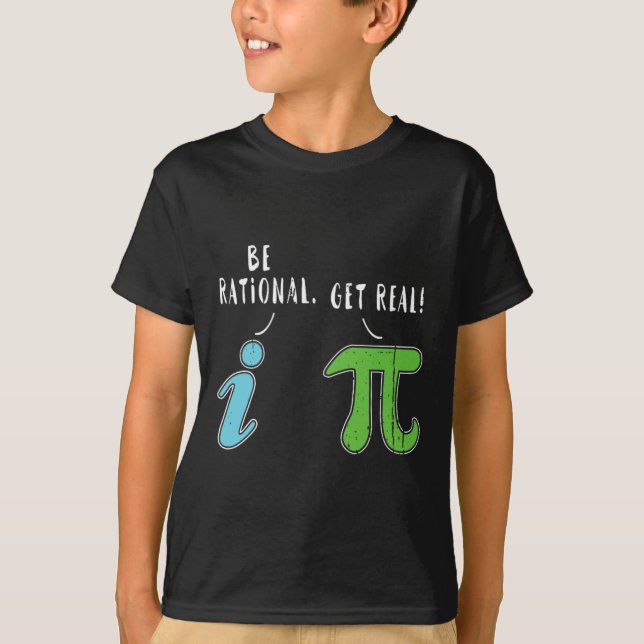 Camiseta Real Be Rational Funny Math Meme Math Nerd Pi Day (Anverso)