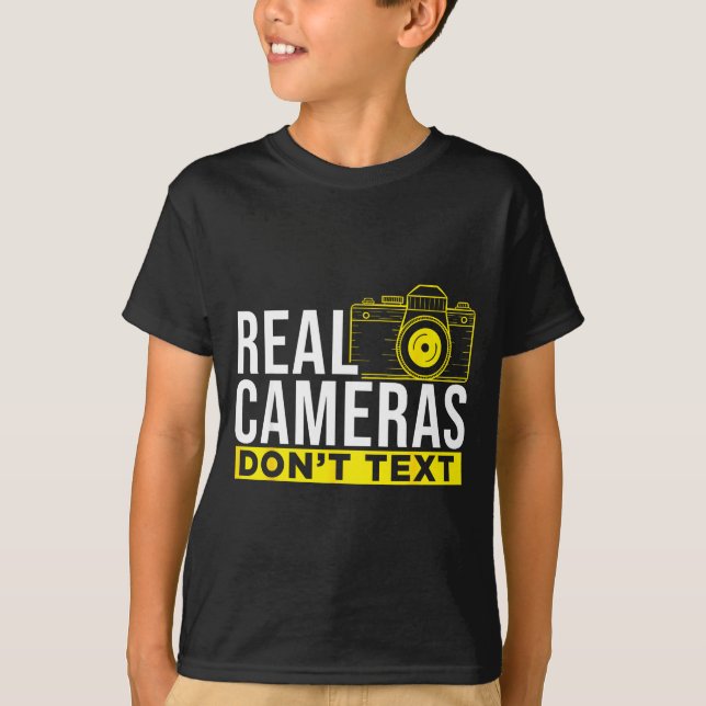 Camiseta Real Cameras Don't Text Cool Photography  (Anverso)
