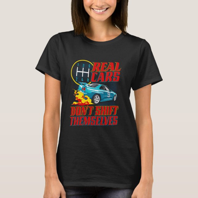 Camiseta Real Cars Don't Shift Funny Racing Manual Transmis (Anverso)