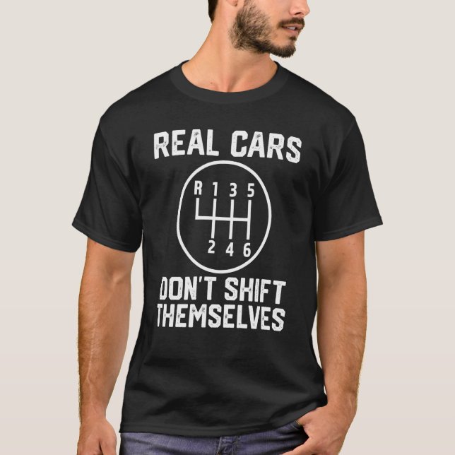 Camiseta Real cars don't shift themselves (Anverso)