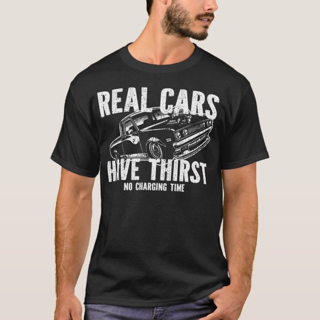 Camiseta Real Cars Have Thirst No Charging Time Gasoline Ca (Anverso)