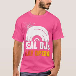 Camiseta Real Djs Play Opera Shirt Para Opera Música Dj Ope