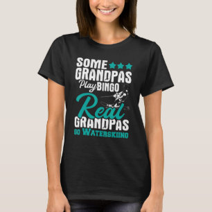 Camiseta Real Grandpas Go Waterskier Abuelo Waterskier Wa